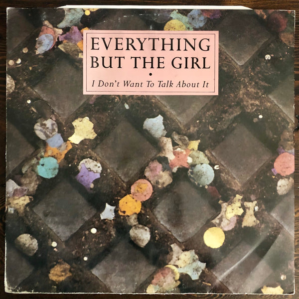 Everything But The Girl (EBTG)  ‎-I Don't Want To Talk About It - USED 12" LP Vinyl - PROMO