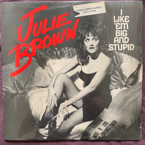 Julie Brown - I Like 'Em Big And Stupid / Homecoming Queens Got A Gun - l 12" Remix LP Vinyl -