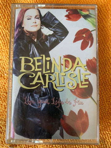 Belinda Carlisle - Live Your Live Be Free Cassette Album - Used