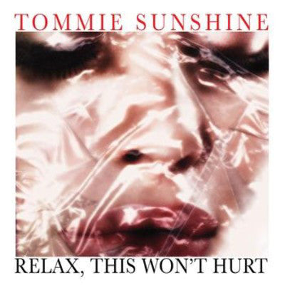 Tommie Sunshine - Relax, This Won't Hurt - CD