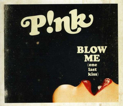 Pink (P!nk) - Blow Me (One Last Kiss) - DJ series CD Single
