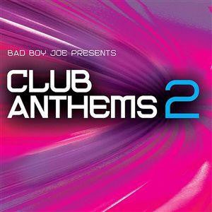 Bad Boy Joe presents - Club Anthems vol. 2