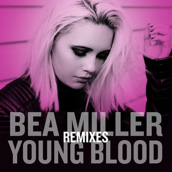 Bea Miller - Young Blood (Remixes) - Official Promo Maxi-single