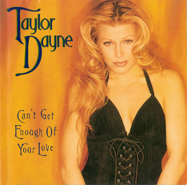 Taylor Dayne - Can't Get Enough Of Your Love (US Maxi Remix CD single) Used