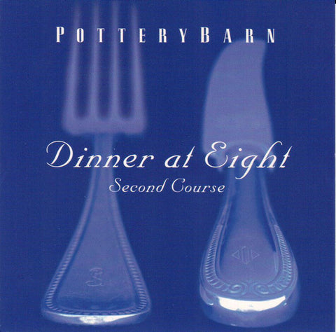 Pottery Barn - Dinner At Eight: Second Course- Used CD