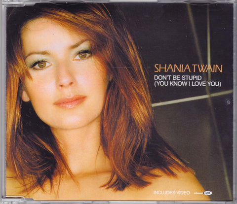 Shania Twain ‎– Don't Be Stupid (You Know I Love You) - Used CD Single