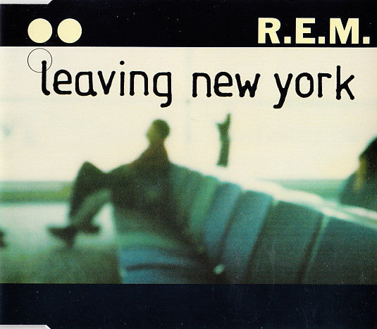 R.E.M.  - Leaving New York (Import CD single) New