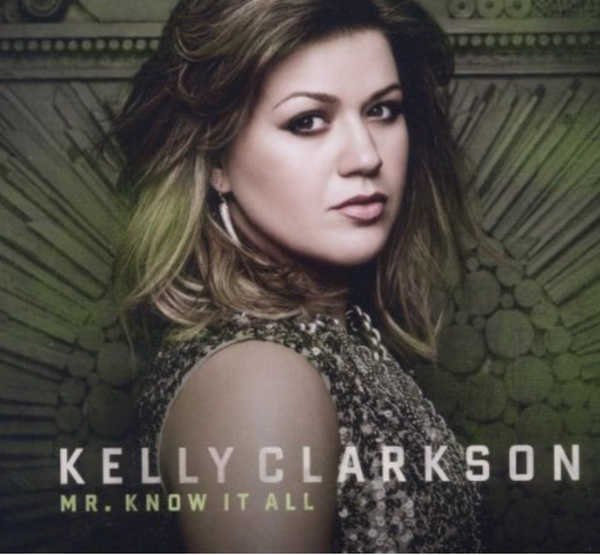 Kelly Clarkson --  Mr. Know It All / My Life Would Suck (Import CD single)