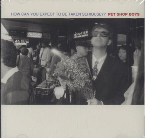 Pet Shop Boys -- How Can You Expect To Be Taken Seriously? (US Maxi-single) Used