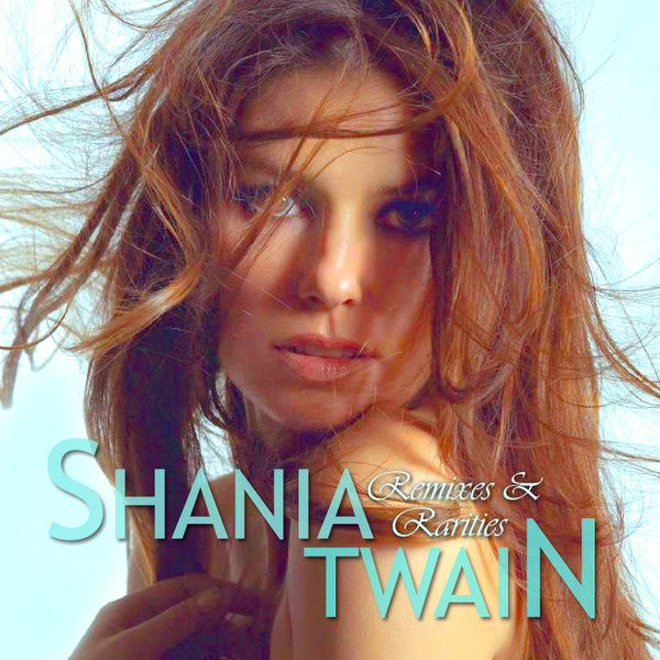 Shania Twain Remixed and Rarities CD