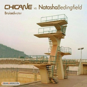 Chicane Feat. Natasha Bedingfield - Bruised Water (Remix EP) - New