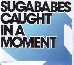Sugababes - Caught In A Moment (Promo CD Single) 1 track - Used
