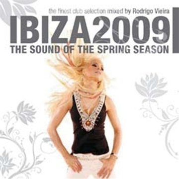 IBIZA 2009 - Sound of the Spring Season - Mixed CD - New