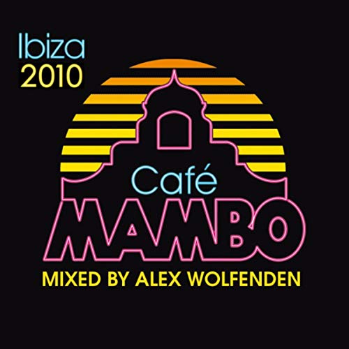 Cafe Mambo Ibiza 2010 (Mixed By Alex Wolfenden) (Deluxe Edition) CD