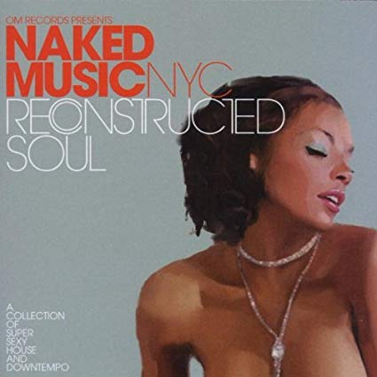 Naked Music NYC - Reconstructed Soul (New CD) Promo