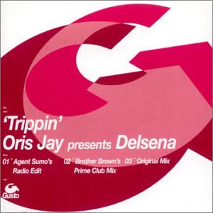 Oris Jay Presents Delsena - Trippin' (Import CD single)