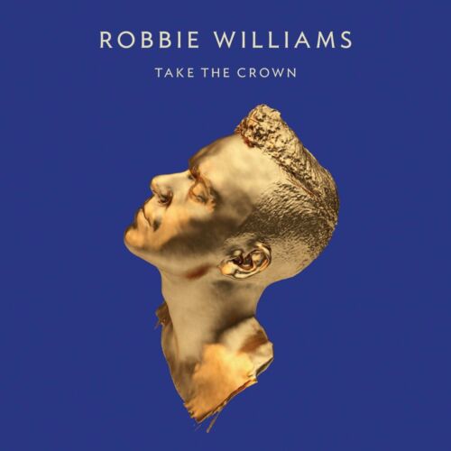 Robbie Williams - Take The Crown (Numbered Import LP) Vinyl  New
