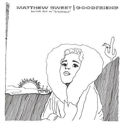 Matthew Sweet = Goodfriend Another Take On "Girlfriend"  RSD LP VINYL