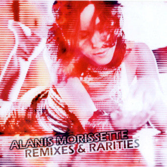 Alanis Morissette REMIXES and RARITIES CD